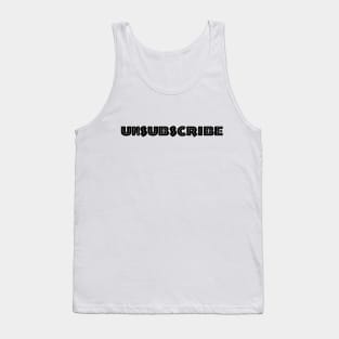 Unsubscribe Tank Top